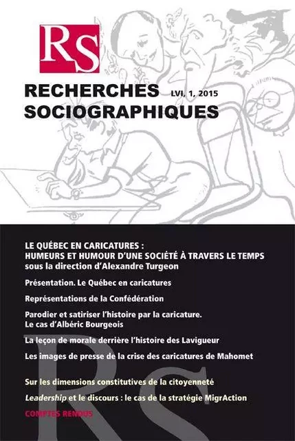 Recherches sociographiques. Vol. 56 No. 1, Janvier-Avril 2015 - Alexandre Turgeon, Anne Trépanier, Julie-Anne Godin-Laverdière, Myriam Barriault-Fortin, Jocelyn Gadbois, Lélia Nevert, François Rocher, Hervé Stecq, Martin Simard, Matteo Sanfilippo, Jacques Mathieu, Mélanie Bédard, Elke Winter, Victor Piché, David Rajotte, Sylvie Lacombe, Jean-François Lepage, Pascale Ryan, Wim Remysen, Alain Lefebvre, Marie-Pascale Huglo, Nathalie Parent - Recherches sociographiques - Département de sociologie, Faculté des sciences sociales, Université Laval