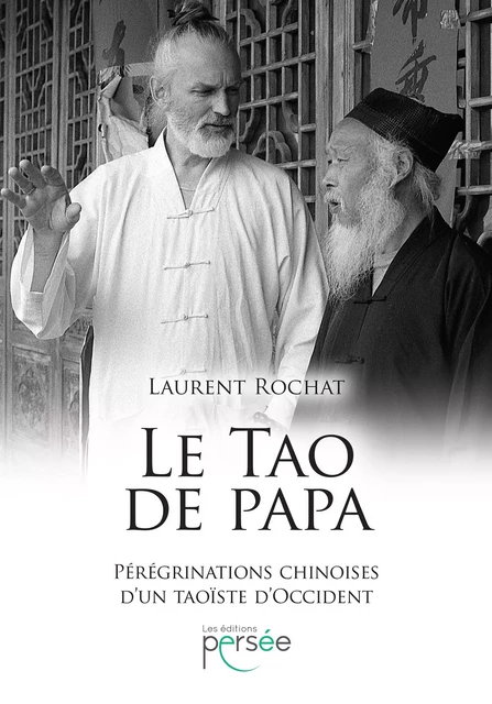 Le Tao de Papa - Laurent Rochat - Éditions Persée