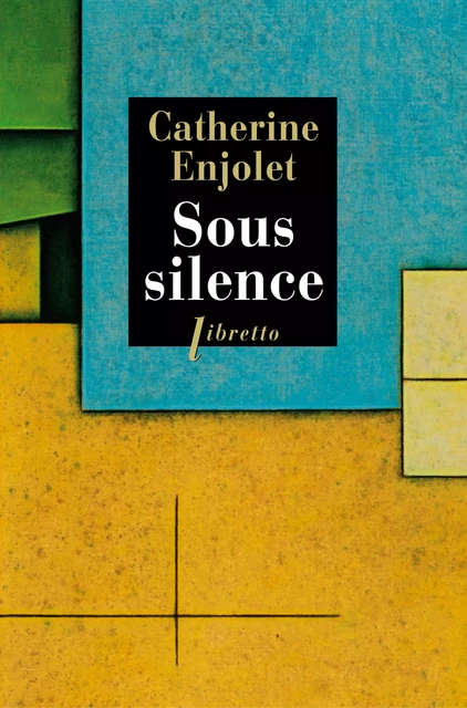 Sous silence - Catherine Enjolet - Libella