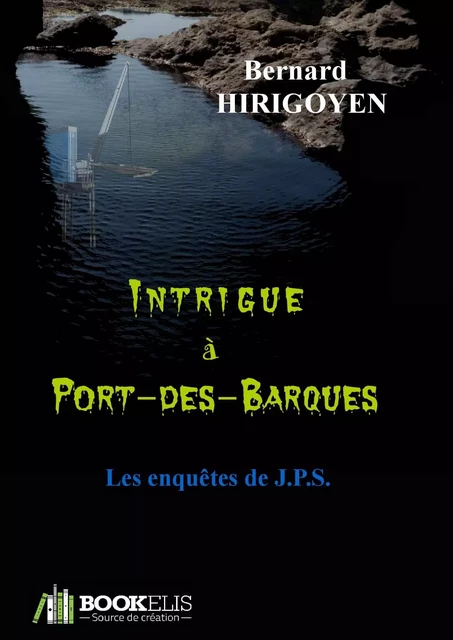 Intrigue à Port-des-Barques - Bernard HIRIGOYEN - Bookelis