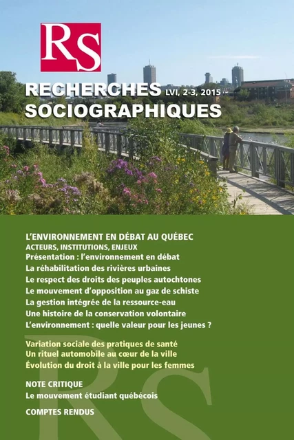 Recherches sociographiques. Vol. 56 No. 2-3, Mai-Décembre 2015 - Louis Guay, Pierre Hamel, Stéphane Castonguay, Sara Teitelbaum, Sébastien Chailleux, Nancy Emond, Olivier Craig-Dupont, Gérald Domon, Chantal Royer, Arthur de Grandpré, Alex Dumas, Cindy Bergeron, Mathieu Savage, Gilbert Mclaughlin, Christophe Traisnel, Marie-Ève Desroches, Catherine Trudelle, Eugénie Dostie-Goulet, Patrick Moreau, Jean Levasseur, Marie-Ève Ouellet, Mylène Bédard, Raphaël Canet, Florence Paulhiac Scherrer, Lysandre St-Pierre, Benoît Melançon, Claude Poirier, Mona Abbondanza, Marc DUMAS, François-Olivier Dorais, Yolande Cohen, Sylvie Lacombe, Mélanie Bédard, Carmen Mata Barreiro, Marcel Martel - Recherches sociographiques - Département de sociologie, Faculté des sciences sociales, Université Laval