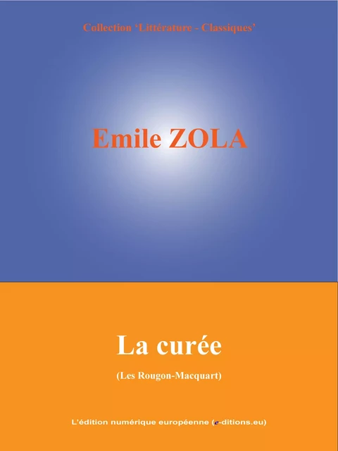 La Curée - Émile Zola - L'Edition numérique européenne