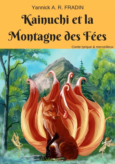 Kainuchi et la Montagne des Fées -  Yannick A. R. FRADIN - Bookelis