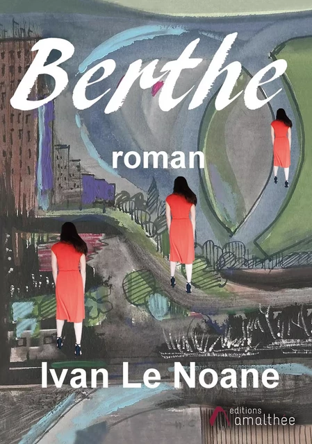 Berthe - Ivan Le Noane - Éditions Amalthée