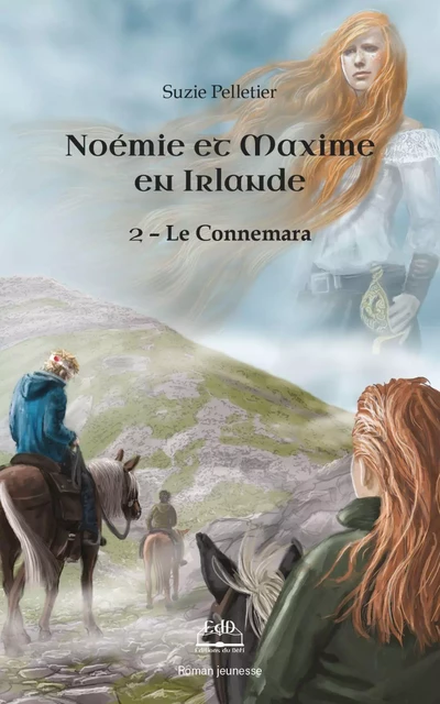 Noémie et Maxime en Irlande, Le Connemara - Suzie Pelletier - Éditions du Défi