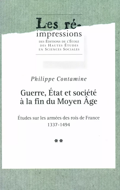 Guerre, État et société à la fin du Moyen Âge. Tome 2 - Philippe Contamine - Éditions de l’École des hautes études en sciences sociales