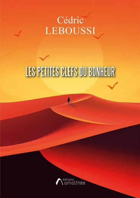 Les petites clefs du Bonheur - Cédric Leboussi - Éditions Amalthée