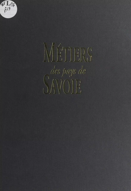 Métiers des pays de Savoie - Bruno Auboiron, Gilles Lansard - (Edisud) réédition numérique FeniXX