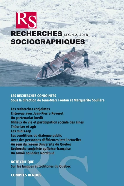 Recherches sociographiques. Vol. 59 No. 1-2, Janvier–Juillet 2018 - Marguerite Soulière, Marie-Luc Arpin, Sylvain A. Lefèvre, Johanne Charbonneau, Julie Castonguay, Hélène Carbonneau, Julie Fortier, Mireille Fortier, Andrée Sévigny, André Tourigny, Geneviève Demers, Geneviève Olivier-d’Avignon, Lorraine Gaudreault, Audrey Bernard, Lucie Fradet, Lucie Gélineau, Émilie Raymond, Sophie Dupéré, Chantal Doré, Jacques Caillouette, Michèle Vatz Laaroussi, Liliana Kremer, Carlos Yáñez Canal, Linamar Campos Flores, Claire de Saint Martin, Michel Desjardins, Jean-Marc Fontan, Marco Alberio, Serge Belley, Guy Chiasson, Houssine Dridi, Nathalie Lafranchise, Liliane Portelance, Diane-Gabrielle Tremblay, Pierre-André Tremblay, Philippe Lyet, Yvette Molina, Bruce Clint, Guy Sioui Durand, François Racine, Diane Alalouf-Hall, Andrée Fortin, Laurie Guimond, Robert Leroux, Marie-Hélène L'Heureux, Christoph Stamm, Louis Guay, Marie-Andrée Beaudet, Valérie Harvey, Patrick Guay, Simon Langlois - Recherches sociographiques - Département de sociologie, Faculté des sciences sociales, Université Laval