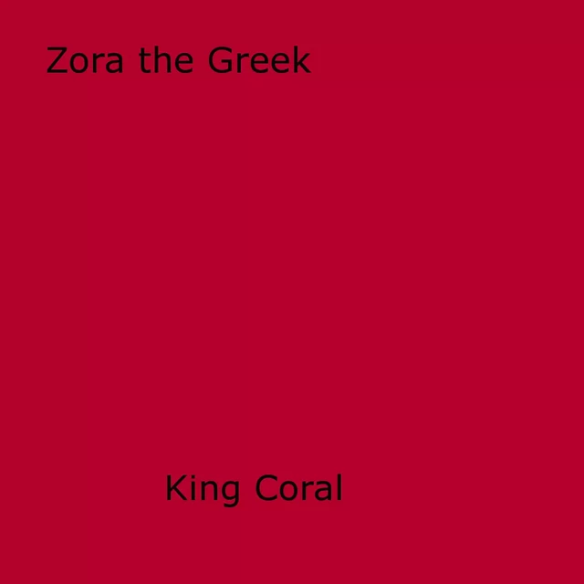 Zora The Greek - King Coral - Disruptive Publishing