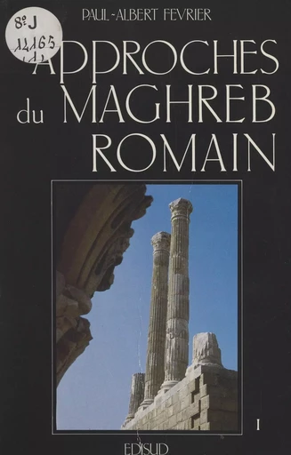 Approches du Maghreb romain (1). Pouvoirs, différences et conflits - Paul-Albert Février - (Edisud) réédition numérique FeniXX