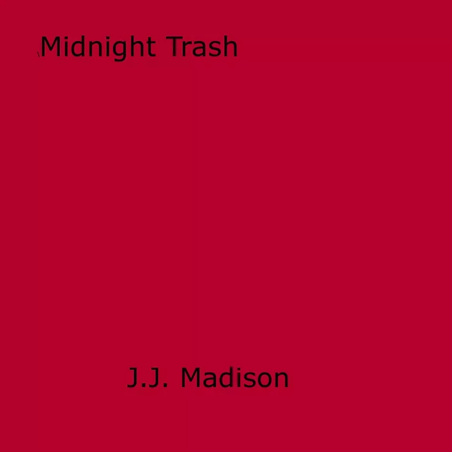 Midnight Trash - J.J. Madison - Disruptive Publishing