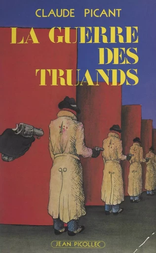 La guerre des truands - Claude Picant - Jean Picollec