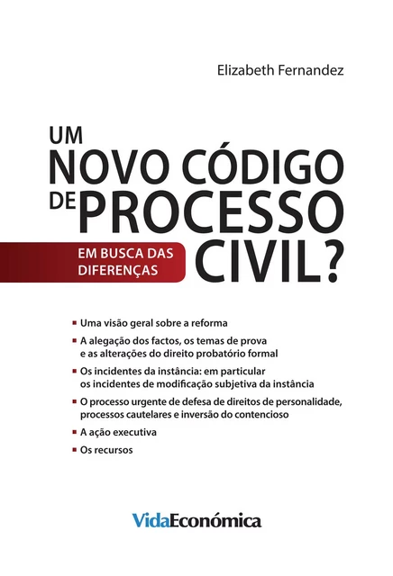 Um Novo Código de Processo Civil? - Elizabeth Fernandez - Vida Económica Editorial