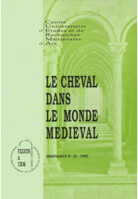 Le cheval dans le monde médiéval - Begoña Aguiriano, José Calvo González, Monique Closson, Régine Colliot, Denis Collomp, Reynald Couillet, Américo António Lindeza Diοgο, Francis Dubost, Christine Ferlampin-Acher, Gérard Gouiran, Denis Hüe, Alain Labbé, Jean Lacroix, Marie-Thérèse Lorcin, Perrine Mane, Carlos Paulo Martínez Pereiro, Manuel J. Pelaez, Alice Planche, May Plouzeau, Brigitte Prévot, Christiane Raynaud, Richard Trachsler, Mercedes Travieso Ganaza, Jean-Claude Vallecalle, Isabelle Weill, Cristina Álvares, Micheline De Combarieu Du Gres, Jean-Marc Pastré, Bernard Ribemont - Presses universitaires de Provence