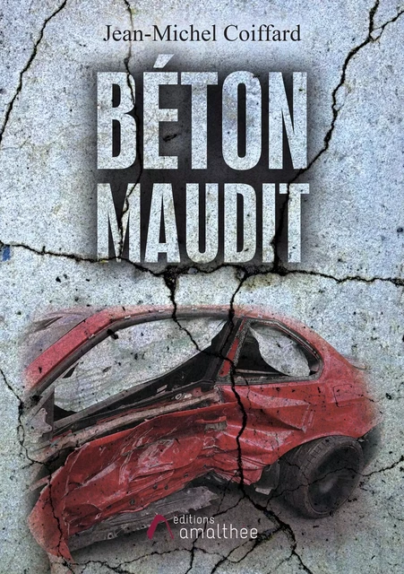 Béton Maudit - Jean-Michel Coiffard - Éditions Amalthée