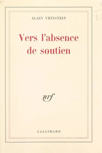 Vers l'absence de soutien - Alain Veinstein - (Gallimard) réédition numérique FeniXX