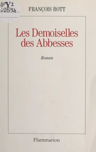 Les demoiselles des Abbesses - François Bott - (Flammarion) réédition numérique FeniXX