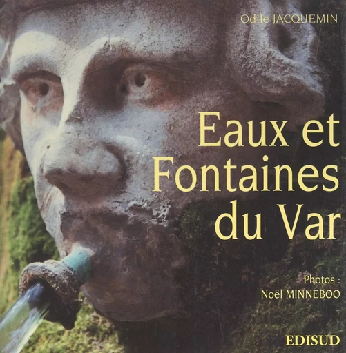 Eaux et fontaines du Var - Odile Jacquemin - (Edisud) réédition numérique FeniXX