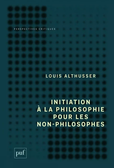 Initiation à la philosophie pour les non-philosophes - Louis Althusser - Humensis