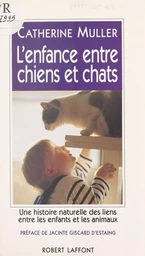 L'enfance entre chiens et chats