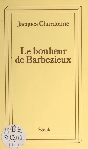 Le bonheur de Barbezieux - Jacques Chardonne - (Stock) réédition numérique FeniXX