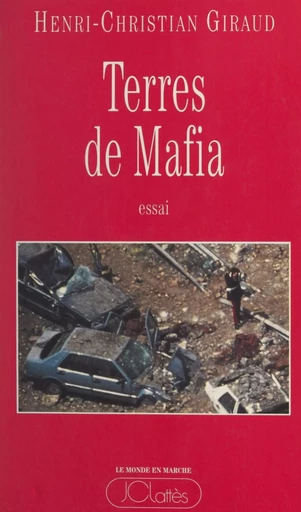 Terres de mafia - Henri-Christian Giraud - (JC Lattès) réédition numérique FeniXX