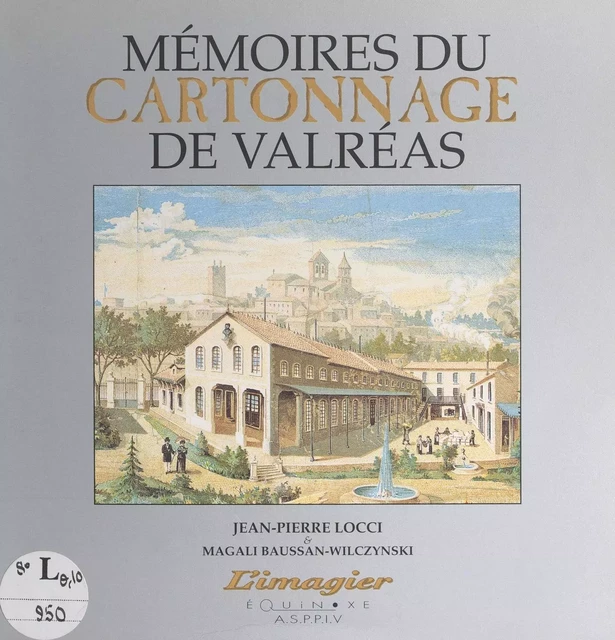 Mémoires du cartonnage de Valréas - Magali Baussan-Wilczynski, Jean-Pierre Locci - (Equinoxe) réédition numérique FeniXX