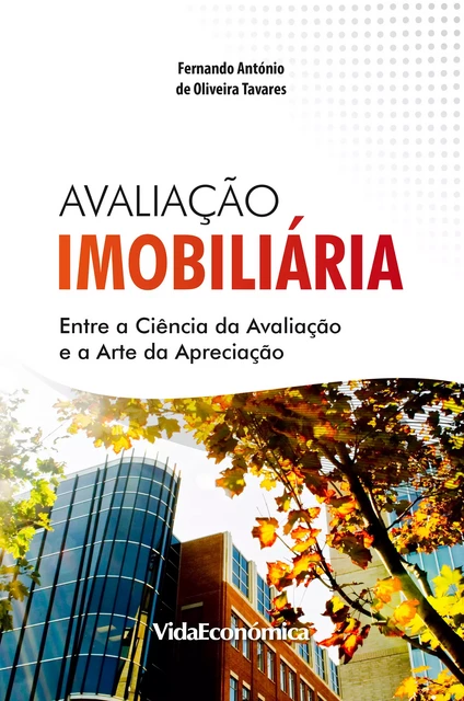 Avaliação Imobiliária - Fernando António Oliveira Tavares - Vida Económica Editorial