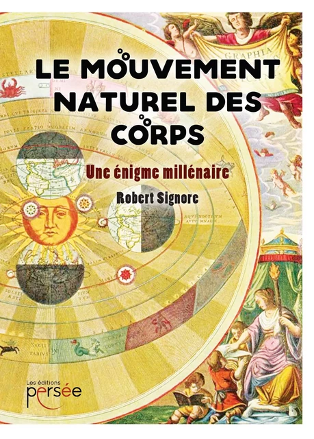 Le mouvement naturel des corps - Robert Signore - Éditions Persée