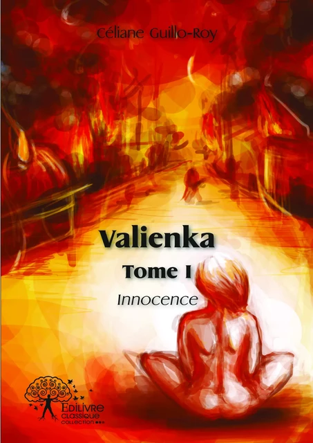 Valienka Tome I - Céliane Guillo-Roy - Editions Edilivre