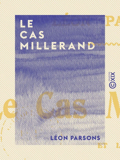 Le Cas Millerand - Léon Parsons - Collection XIX