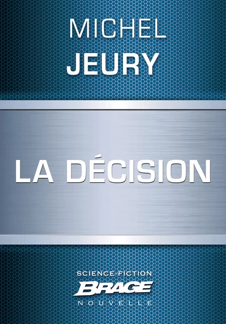 La Décision - Michel Jeury - Bragelonne