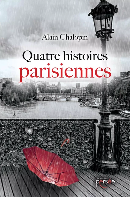 Quatre histoires parisiennes - Alain Chalopin - Éditions Persée