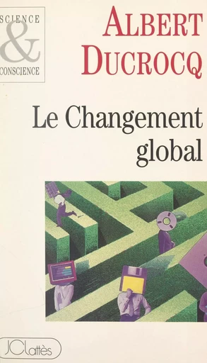 Le changement global - Albert Ducrocq - (JC Lattès) réédition numérique FeniXX