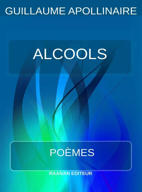 Alcools – poèmes -  Guillaume Apollinair - Bookelis