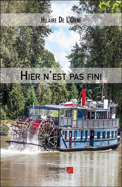 Hier n'est pas fini - Hilaire De L'Orne - Les Éditions du Net