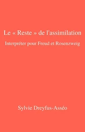 Le « Reste » de l'assimilation – Interpréter pour Freud et Rosenzweig