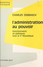 L'administration au pouvoir