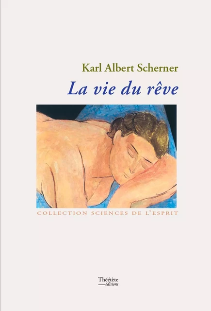 La vie du rêve - Karl Albert Scherner - Champ social Editions