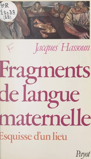 Fragments de langue maternelle - Jacques Hassoun - (Payot & Rivages) réédition numérique FeniXX