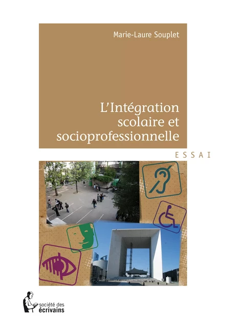 L'Intégration scolaire et socioprofessionnelle - Marie-Laure Souplet - Société des écrivains