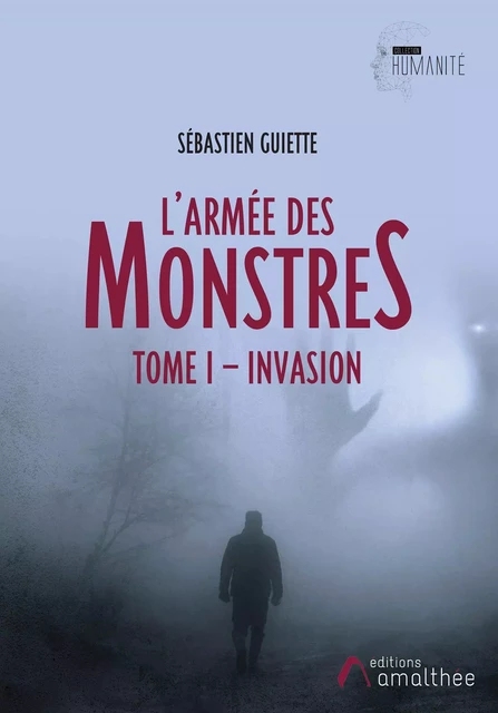 L'armée des monstres - Tome1:Invasion - Sébastien Guiette - Éditions Amalthée