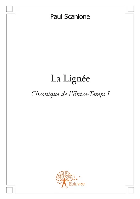 La Lignée - Paul Scanlone - Editions Edilivre