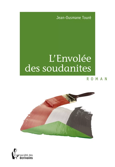 L'Envolée des soudanites - Jean-Ousmane Touré - Société des écrivains