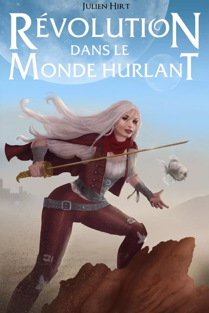 Révolution dans le Monde Hurlant - Julien Hirt - Bookelis