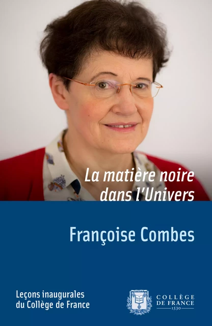 La matière noire dans l'Univers - Françoise Combes - Fayard