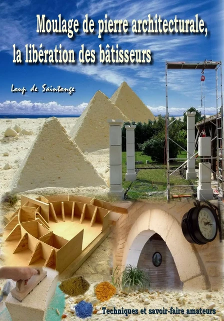 Moulage de pierre architecturale, la libération des bâtisseurs - Loup de Saintonge - Éditions Loup de Saintonge