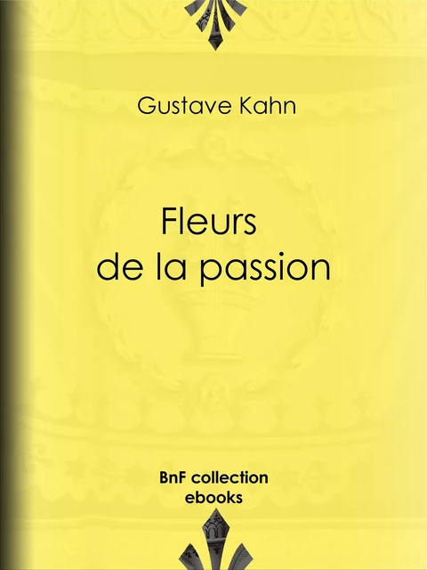 Les Fleurs de la passion - Gustave Kahn, Henry Detouche - BnF collection ebooks