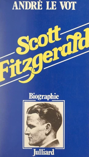 Scott Fitzgerald - André Le Vot - (Julliard) réédition numérique FeniXX